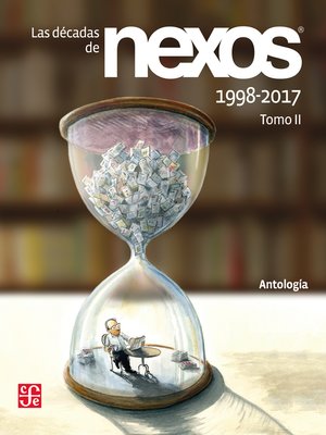 cover image of Las décadas de Nexos. Tomo II. 1998-2017